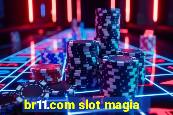 br11.com slot magia